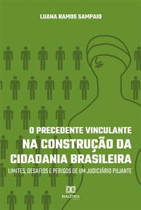 O Precedente Vinculante na Construção da Cidadania Brasileira