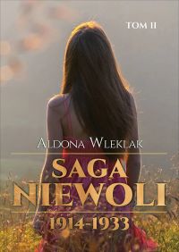 Saga niewoli. 1914-1933. Tom II