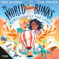 Rebellion of the Lost (The World Between Blinks, #2)