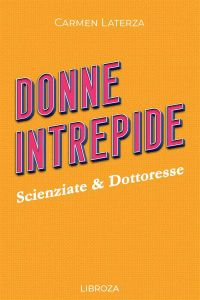 Donne Intrepide - Vol. 2 Scienziate & Dottoresse