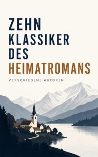 Zehn Klassiker des Heimatromans