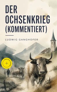 Der Ochsenkrieg (Kommentiert)