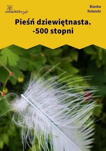 Pieśń dziewiętnasta. -500 stopni