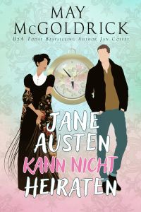 Jane Austen Kann Nicht Heiraten!