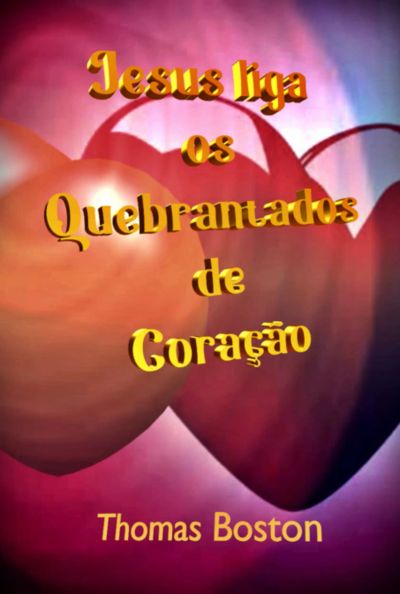 Jesus Liga Os Quebrantados De Coração