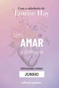 Ensinamentos de Louise Hay para Junho