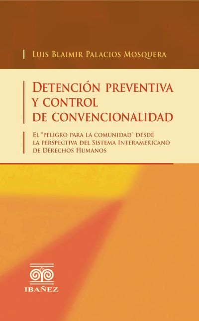 Detención preventiva y control de convencionalidad