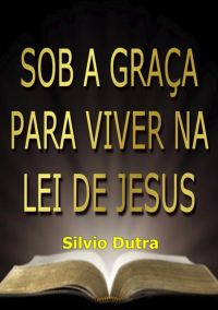Sob A Graça Para Viver Na Lei De Jesus