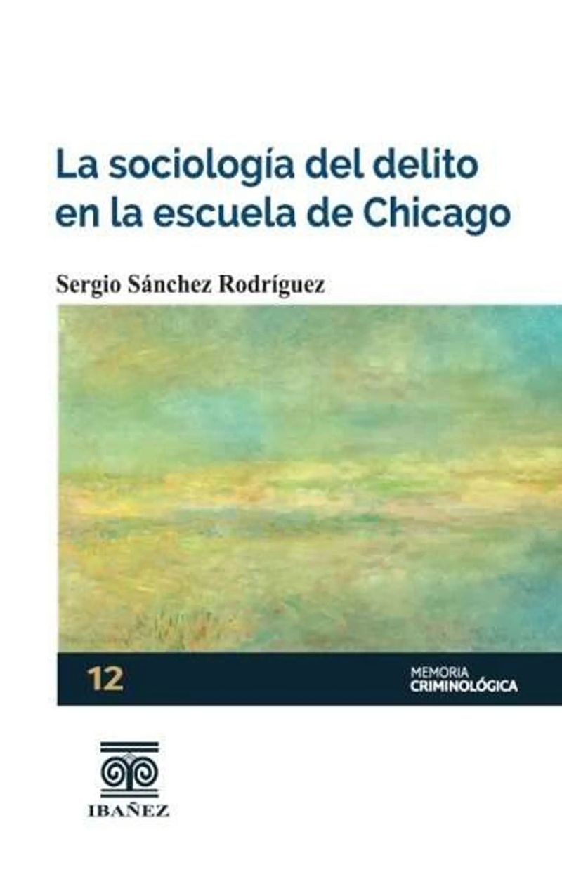 La sociología del delito en la escuela de Chicago