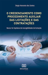 O Credenciamento como Procedimento Auxiliar das Licitações e das Contratações