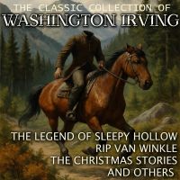 The Classic Collection of Washington Irving