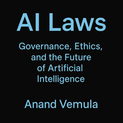 AI Laws Governance, Ethics, and the Future of Artificial Intelligence