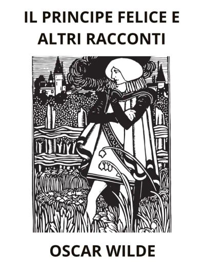 Il Principe felice ed altri racconti (Tradotto)