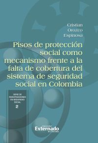 Pisos de protección social como mecanismo frente a la falta de cobertura del sistema de seguridad social en Colombia