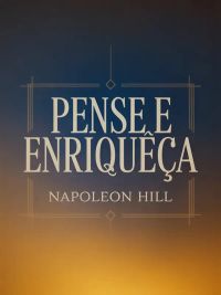 Pense e Enriqueça (traduzido)
