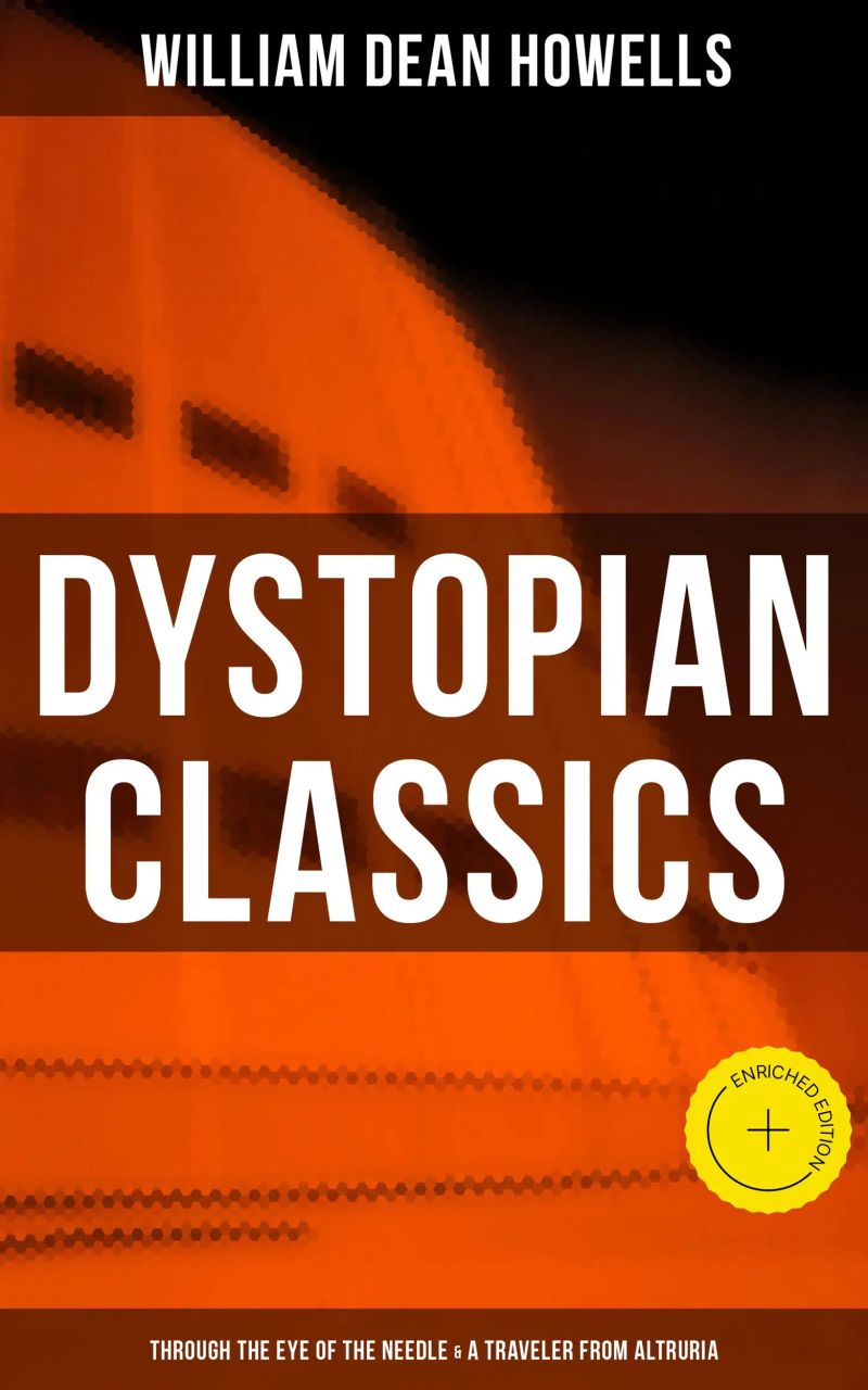 Dystopian Classics: Through the Eye of the Needle & A Traveler from Altruria