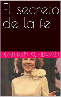 El secreto de la fe