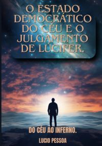 O Estado Democrático Do Céu E O Julgamento De Lúcifer