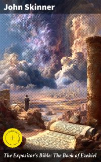 The Expositor's Bible: The Book of Ezekiel