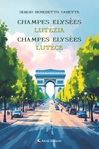 Champes Elysées - Lutezia / Champes Elysées - Lutèce