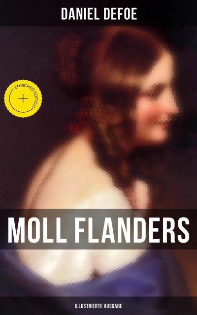 Moll Flanders (Illustrierte Ausgabe)
