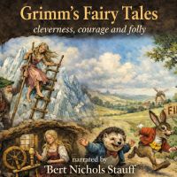 Grimm's Fairy Tales: Cleverness, Courage, and Folly