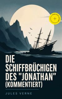 Die Schiffbrüchigen des "Jonathan" (Kommentiert)