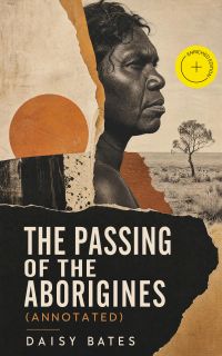 The Passing of the Aborigines (Annotated)