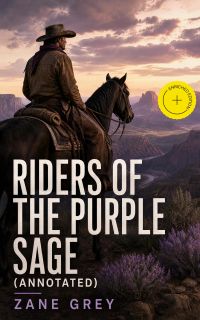 Riders of the Purple Sage (Annotated)