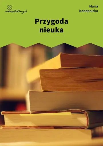 Przygoda nieuka