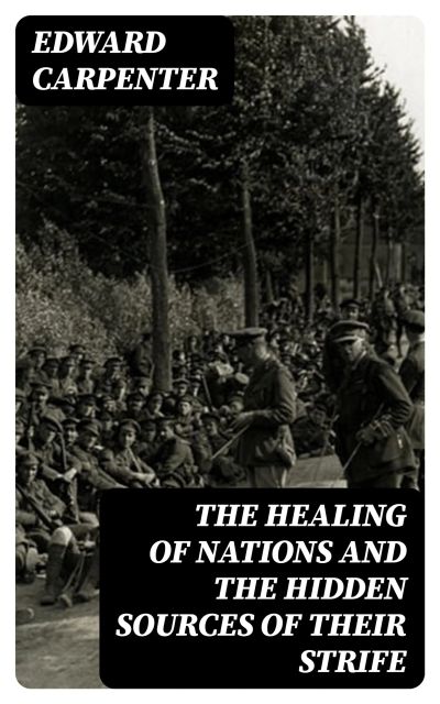 The Healing of Nations and the Hidden Sources of Their Strife