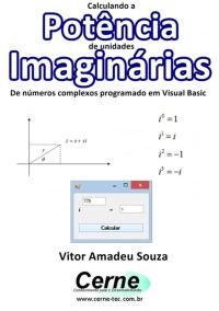 Calculando A  Potência  De Unidades Imaginárias De Números Complexos Programado Em Visual Basic