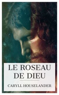 Le Roseau de Dieu
