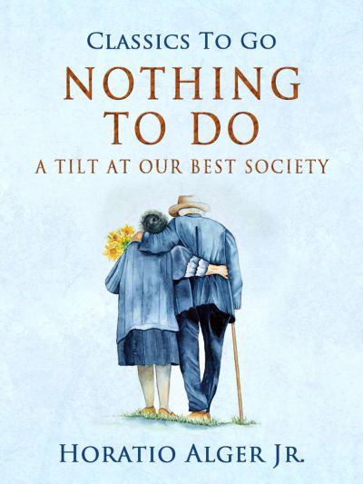 Nothing to Do  A Tilt at Our Best Society