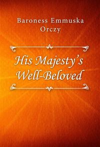 His Majesty’s Well-Beloved