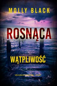 Rosnąca wątpliwość (Thriller sensacyjny o Cassandrze Fierce — Tom szósty)
