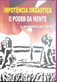 Impotência Orgástica O Poder Da Mente