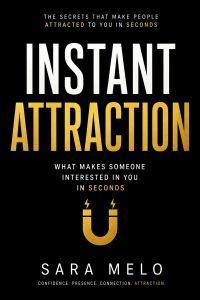 Instant Attraction