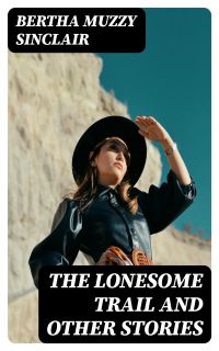 The Lonesome Trail and Other Stories