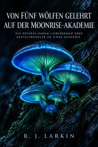 Von fünf Wölfen gelehrt auf der Moonrise-Akademie