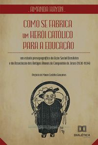 Como se fabrica um herói católico para a educação