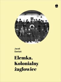 Elemka. Kolonialny żaglowiec