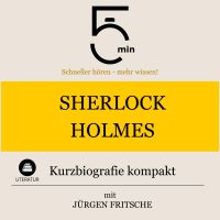 Sherlock Holmes: Kurzbiografie kompakt