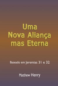 Uma Nova Aliança, Mas Eterna