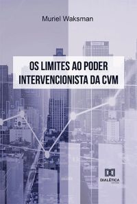 Os Limites ao Poder Intervencionista da CVM