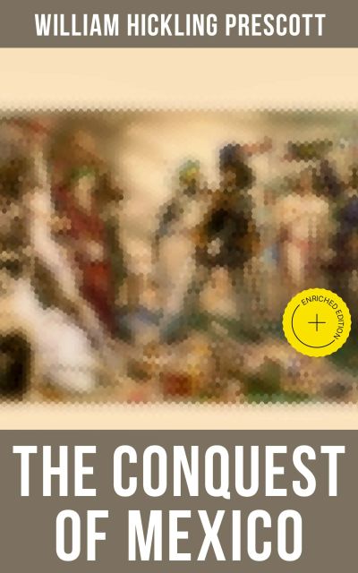 The Conquest of Mexico