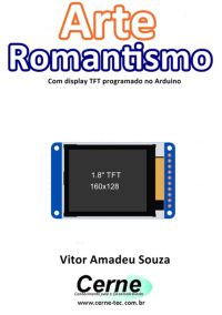 Arte Romantismo  Com Display Tft Programado No Arduino
