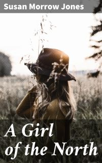 A Girl of the North