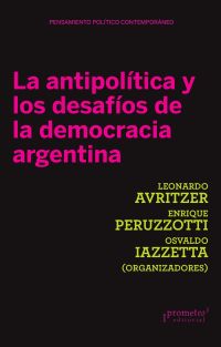 La antipolítica y los desafíos de la democracia Argentina