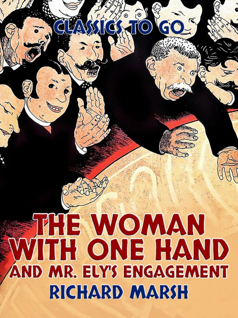 The Woman with One Hand, and Mr. Ely's Engagement